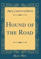 Hound of the Road (Classic Reprint)
