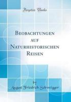 Beobachtungen Auf Naturhistorischen Reisen (Classic Reprint)