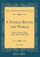 A Voyage Round the World, Vol. 1 of 3