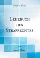 Lehrbuch Des Strafrechtes (Classic Reprint)
