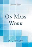 On Mass Work (Classic Reprint)