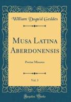 Musa Latina Aberdonensis, Vol. 3