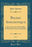 Balzac Anecdotique, Vol. 9