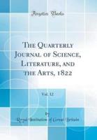 The Quarterly Journal of Science, Literature, and the Arts, 1822, Vol. 12 (Classic Reprint)