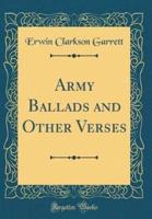 Army Ballads and Other Verses (Classic Reprint)