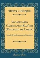 Vocabulario Castellano-K'Ak'chi (Dialecto De Coban)