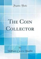The Coin Collector (Classic Reprint)
