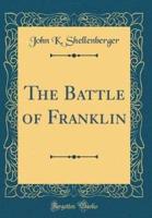 The Battle of Franklin (Classic Reprint)