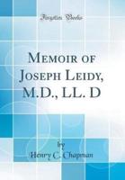 Memoir of Joseph Leidy, M.D., LL. D (Classic Reprint)