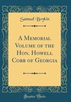 A Memorial Volume of the Hon. Howell Cobb of Georgia (Classic Reprint)