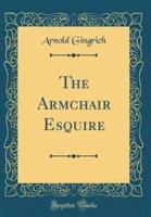 The Armchair Esquire (Classic Reprint)