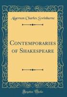Contemporaries of Shakespeare (Classic Reprint)