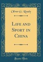 Life and Sport in China (Classic Reprint)