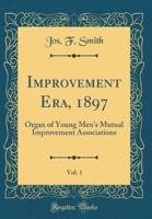 Improvement Era, 1897, Vol. 1