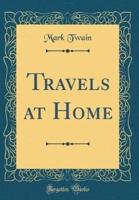 Travels at Home (Classic Reprint)
