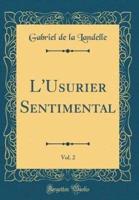 L'Usurier Sentimental, Vol. 2 (Classic Reprint)