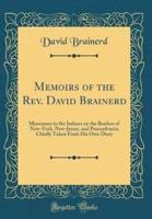 Memoirs of the Rev. David Brainerd