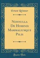 Nonnulla De Hominis Mammaliumque Pilis (Classic Reprint)