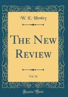 The New Review, Vol. 16 (Classic Reprint)