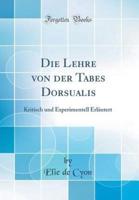 Die Lehre Von Der Tabes Dorsualis