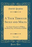 A Tour Through Sicily and Malta, Vol. 1 of 2