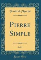 Pierre Simple, Vol. 1 (Classic Reprint)