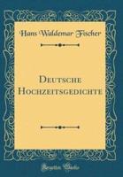 Deutsche Hochzeitsgedichte (Classic Reprint)