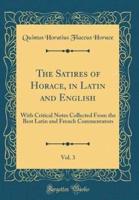 The Satires of Horace, in Latin and English, Vol. 3