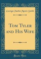 Tom Tyler and His Wife (Classic Reprint)