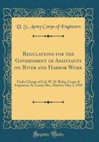 Regulations for the Government of Assistants on River and Harbor Work