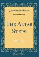 The Altar Steps (Classic Reprint)
