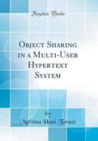 Object Sharing in a Multi-User Hypertext System (Classic Reprint)