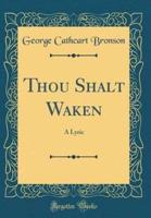 Thou Shalt Waken