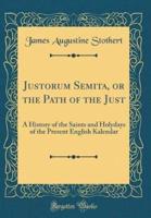 Justorum Semita, or the Path of the Just