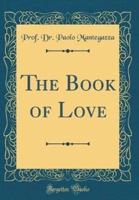The Book of Love (Classic Reprint)