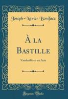 Ï¿½ La Bastille
