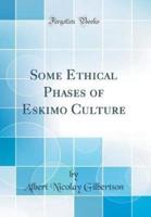 Some Ethical Phases of Eskimo Culture (Classic Reprint)