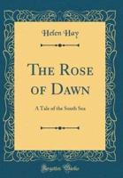 The Rose of Dawn