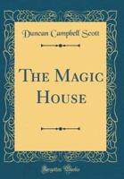 The Magic House (Classic Reprint)