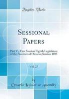 Sessional Papers, Vol. 27