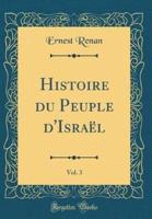 Histoire Du Peuple D'Israï¿½l, Vol. 3 (Classic Reprint)