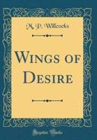 Wings of Desire (Classic Reprint)