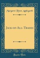 Jack-Of-All-Trades (Classic Reprint)