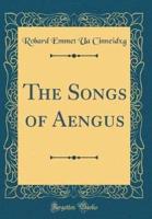 The Songs of Aengus (Classic Reprint)