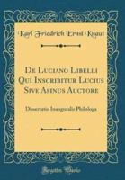 De Luciano Libelli Qui Inscribitur Lucius Sive Asinus Auctore