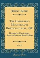The Gardener's Monthly and Horticulturist, 1880, Vol. 22