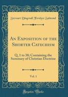 An Exposition of the Shorter Catechism, Vol. 1