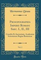 Prosopographia Imperii Romani Saec. I., II., III, Vol. 2
