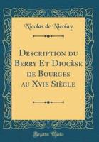 Description Du Berry Et Diocï¿½se De Bourges Au Xvie Siï¿½cle (Classic Reprint)