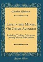 Life in the Mines; Or Crime Avenged